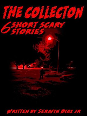 cover image of The Collection 6 Short Scary Stories